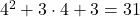 4^2+3\cdot4+3=31