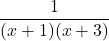 \dfrac{1}{(x+1)(x+3)}