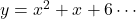 y=x^2+x+6\cdots