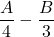 \dfrac{A}{4}-\dfrac{B}{3}