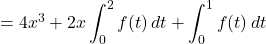 =4x^3+2x\displaystyle\int^2_0f(t)\,dt+\displaystye\int^1_0f(t)\,dt