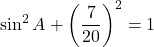 \sin^2 A+\left(\dfrac{7}{20}\right)^2=1