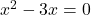 x^2-3x=0