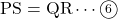 \text{PS}=\text{QR}\cdots\maru6