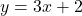 y=3x+2