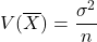 V(\overline{X})=\dfrac{\sigma^2}{n}