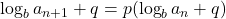 \log_{b}{a_{n+1}}+q=p(\log_{b}{a_n}+q)