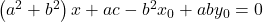 \left(a^2+b^2\right)x+ac-b^2x_0+aby_0=0