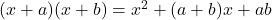 (x+a)(x+b)=x^2+(a+b)x+ab