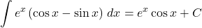 \displaystyle\int e^x\left(\cos x-\sin x\right)\,dx=e^x\cos x+C