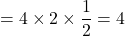 Rendered by QuickLaTeX.com =4\times2\times\dfrac{1}{2}=4