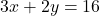 3x+2y=16