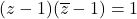 (z-1)(\overline{z}-1)=1