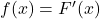 f(x)=F'(x)