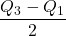 \dfrac{Q_3-Q_1}{2}