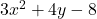 3x^2+4y-8