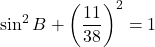 \sin^2 B+\left(\dfrac{11}{38}\right)^2=1