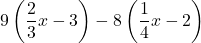 9\left(\dfrac{2}{3}x-3\right)-8\left(\dfrac{1}{4}x-2\right)