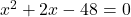 x^2+2x-48=0