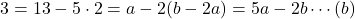 3=13-5\cdot2=a-2(b-2a)=5a-2b\cdots(b)