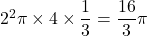 2^2\pi\times4\times\dfrac{1}{3}=\dfrac{16}{3}\pi