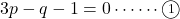 3p-q-1=0\cdots\cdots\textcircled{\scriptsize 1}
