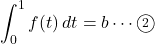 \displaystyle\int^1_0f(t)\,dt=b\cdots\maru2