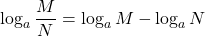 \log_a\dfrac{M}{N}=\log_a M-\log_a N