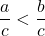 Rendered by QuickLaTeX.com \dfrac{a}{c}<\dfrac{b}{c}