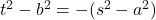 t^2-b^2=-(s^2-a^2)