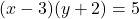 (x-3)(y+2)=5