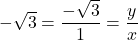 -\sqrt3=\dfrac{-\sqrt3}{1}=\dfrac{y}{x}