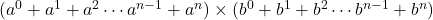 (a^0+a^1+a^2\cdots a^{n-1}+a^n)\times(b^0+b^1+b^2\cdots b^{n-1}+b^n)