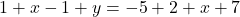 1+x-1+y=-5+2+x+7