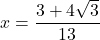 x=\dfrac{3+4\sqrt3}{13}