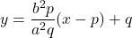 y=\dfrac{b^2p}{a^2q}(x-p)+q