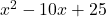 x^2-10x+25