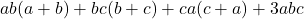 ab(a+b)+bc(b+c)+ca(c+a)+3abc