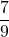 \dfrac{7}{9}