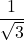 \dfrac{1}{\sqrt3}