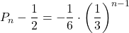 P_n-\dfrac12=-\dfrac16\cdot\left(\dfrac13\right)^{n-1}