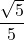 \dfrac{\sqrt5}{5}