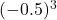 (-0.5)^3