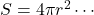 S=4\pi r^2\cdots