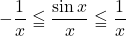 -\dfrac{1}{x}\leqq\dfrac{\sin x}{x}\leqq\dfrac{1}{x}