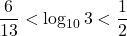 \dfrac{6}{13}<\log_{10}3<\dfrac12