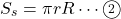 \[S_{s}=\pi r R\cdots\textcircled{\scriptsize 2}\]