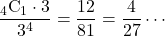 \dfrac{_4\text{C}_1\cdot3}{3^4}=\dfrac{12}{81}=\dfrac{4}{27}\cdots