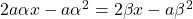 2a\alpha x-a\alpha^2=2\beta x-a\beta^2