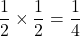Rendered by QuickLaTeX.com \dfrac12\times\dfrac12=\dfrac14